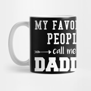 My Favorite People Call Me Daddy Fathers Day Mug